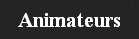 Animateurs